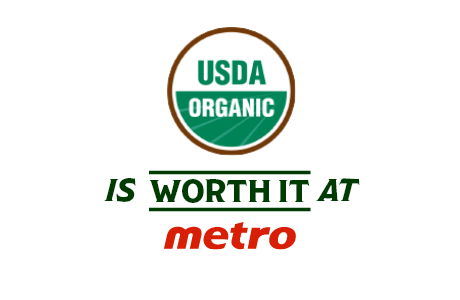 USDA Organic Is Worth It At Metro