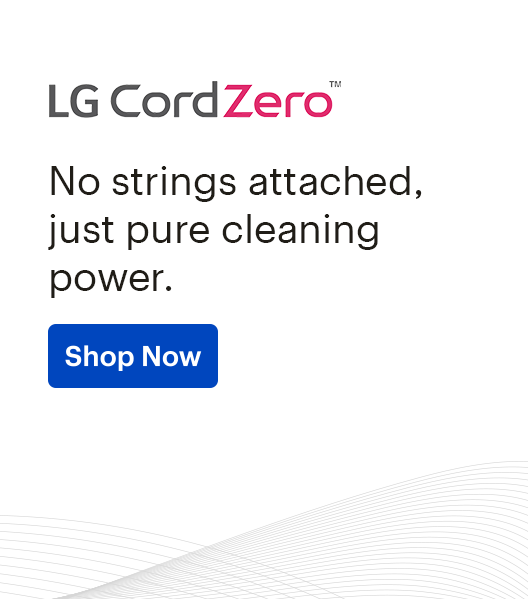 LG CordZero, No strings attached, just pure cleaning power. Shop Now 